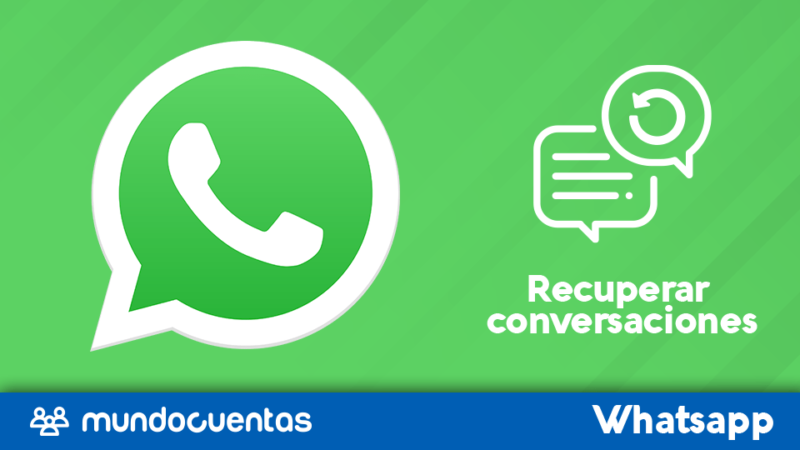 Cómo recuperar conversaciones de WhatsApp