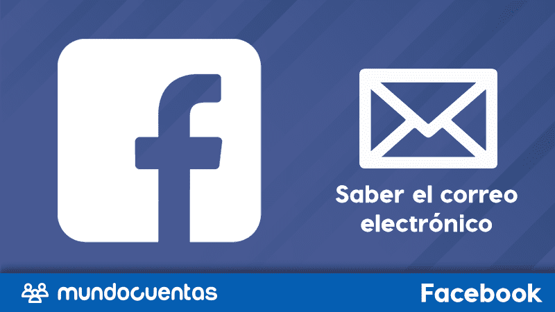 Cómo saber el correo electrónico de un Facebook.