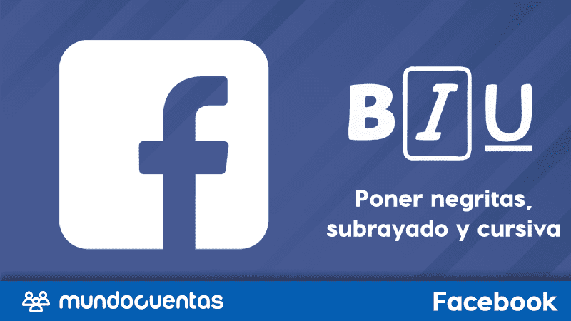 Cómo poner negritas, subrayado y cursiva en Facebook