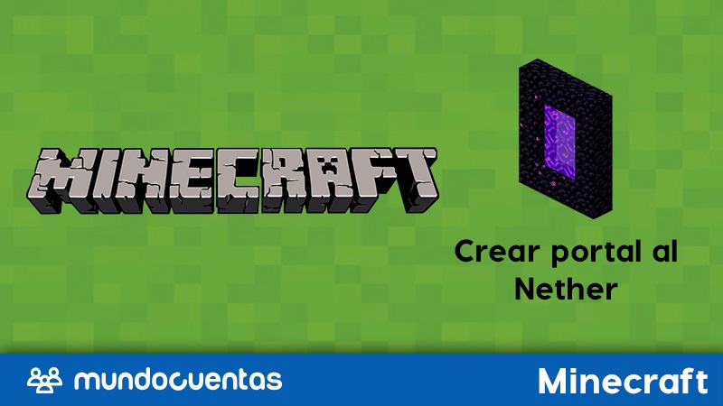 Cómo hacer o crear un portal al Nether en Minecraft