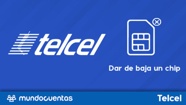 Dar de baja un chip Telcel cómo cancelar un número o un plan
