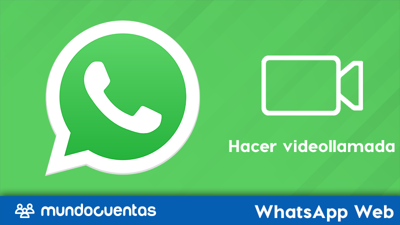 Cómo hacer videollamadas en WhatsApp Web desde la PC