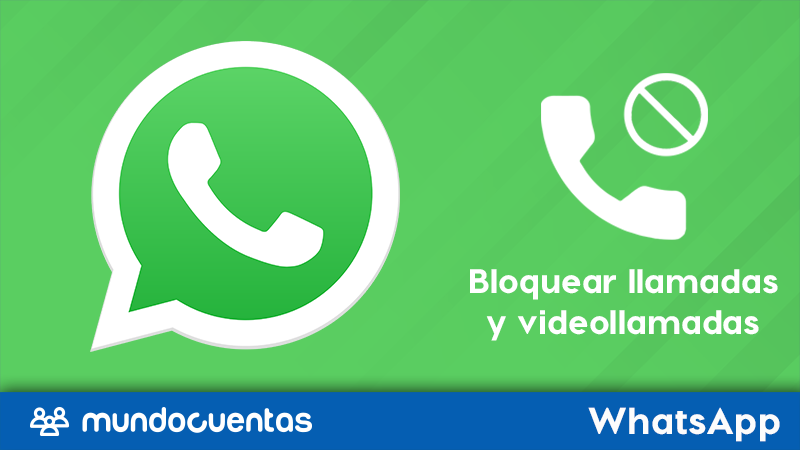 Cómo bloquear llamadas y videollamadas entrantes en WhatsApp