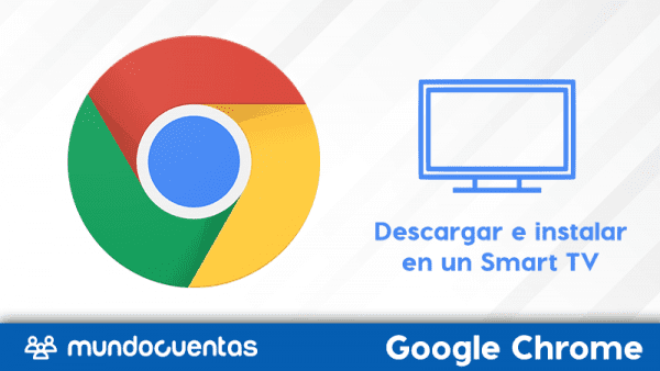 Cómo descargar e instalar Google Chrome en cualquier Smart TV 5 Cómo descargar e instalar Google Chrome en cualquier Smart TV