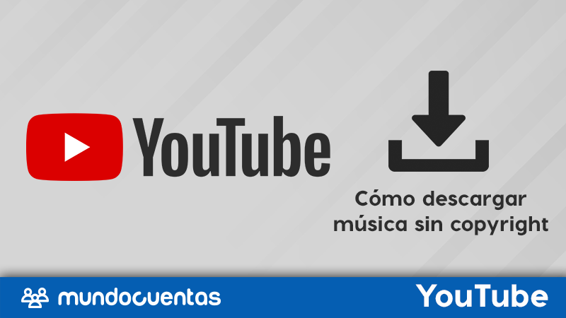 Cómo descargar música sin copyright para YouTube gratis