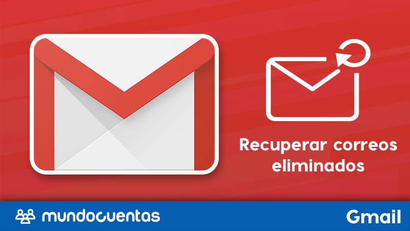 Cómo recuperar correos que han sido eliminados de la papelera en Gmail