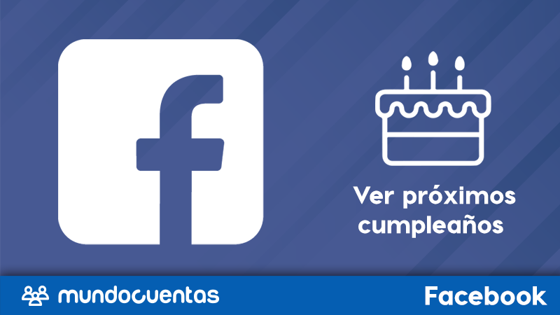 Cómo ver las fechas de próximos cumpleaños de tus amigos de Facebook