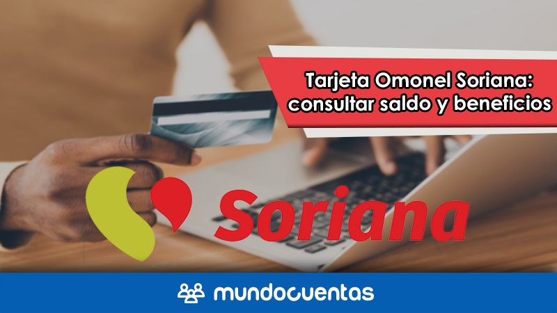 Tarjeta Omonel Soriana cómo consultar saldo, bonos y beneficios