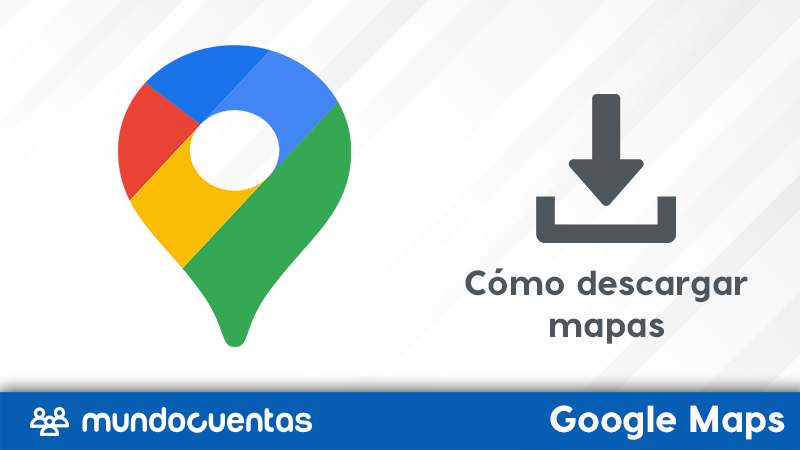 Cómo descargar mapas en Google Maps