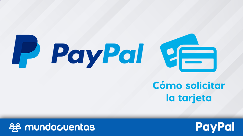 Cómo solicitar la tarjeta de débito o crédito de PayPal
