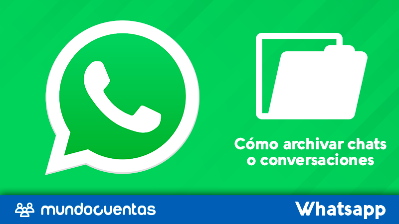 Cómo archivar chats o conversaciones en WhatsApp-mundocuentas